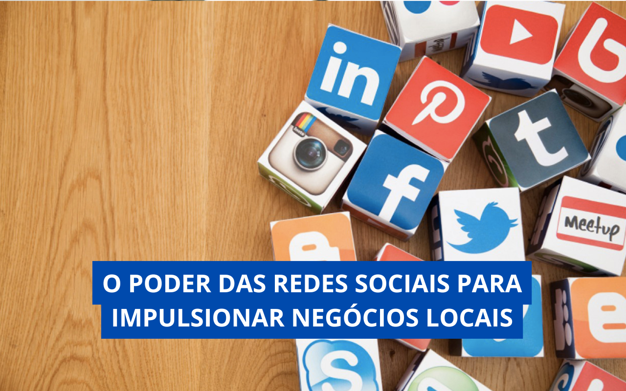 O Poder das Redes Sociais para Impulsionar Negócios Locais