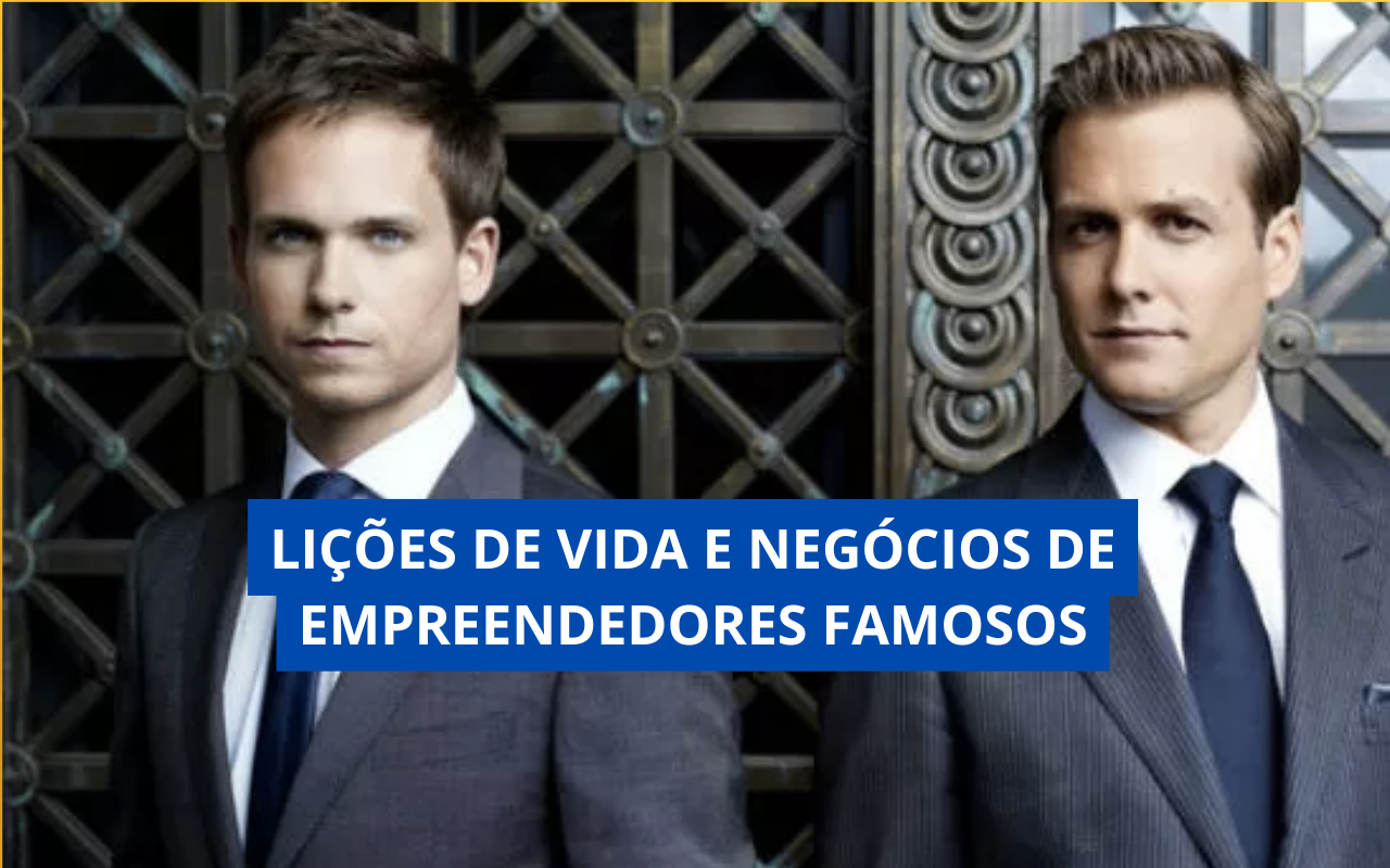 Lições de Vida e Negócios de Empreendedores Famosos