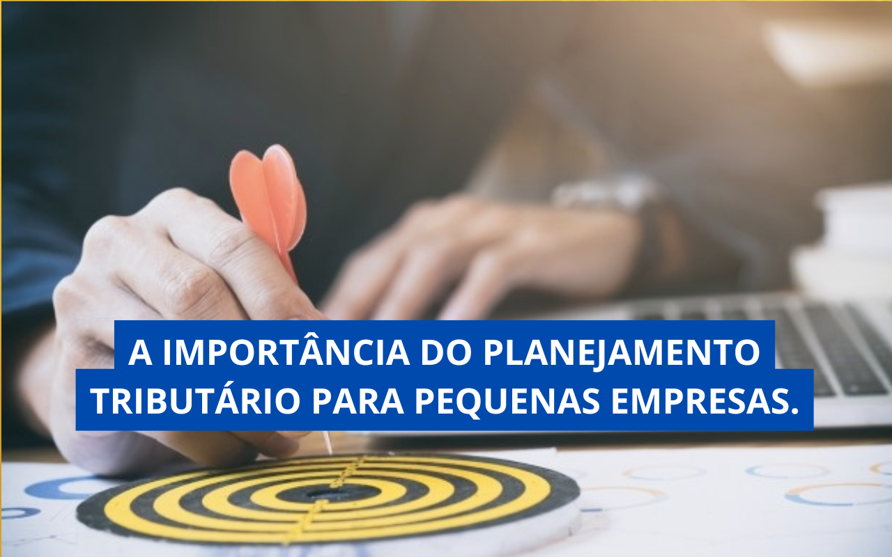 A Importância do Planejamento Tributário para Pequenas Empresas